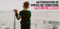 L&rsquo;autorisation de sortie du territoire, pensez-y !