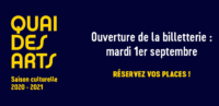 Quai des Arts : ouverture de la billetterie !