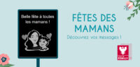 Fête des mamans : découvrez vos messages !